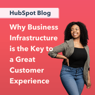 Why Business Infrastructure is the Key to a Great Customer Experience