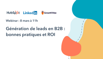 Génération de leads en B2B : bonnes pratiques et ROI