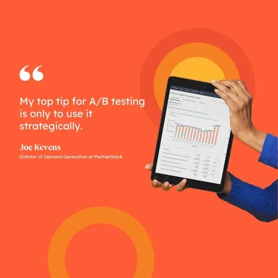 Joe Kevens tip for using A/B testing