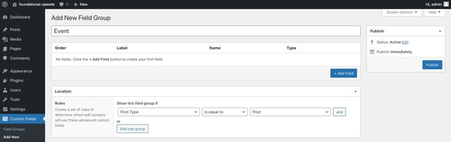 How to Use Advanced Custom Fields: add name and location rule for field group