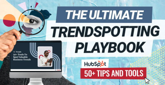 The Ultimate Trendspotting Playbook