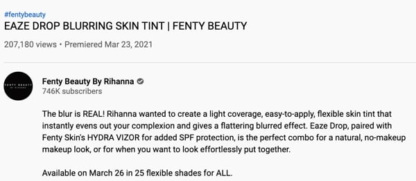 fenty beauty's youtube description, using casual brand voice:"The blur is REAL! Rihanna wanted to create a light coverage, easy-to-apply, flexible skin tint that instantly evens out your complexion and gives a flattering blurred effect. Eaze Drop, paired with Fenty Skin's HYDRA VIZOR for added SPF protection, is the perfect combo for a natural, no-makeup makeup look, or for when you want to look effortlessly put together."