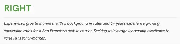 growth marketer with 5.5 years experience working for a mobile firm. Right: experience growth marketer with a background in sales and 5+ years experience growing conversation rates for a San Francisco mobile carrier. Seeking to leverage leadership excellence to raise KPIs for Symantec. 