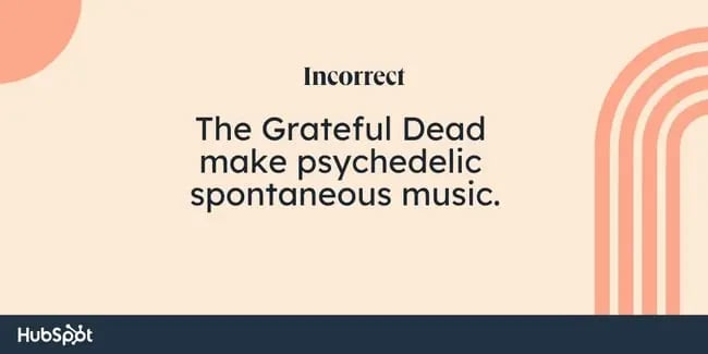 Comma rules examples: The Grateful Dead make psychedelic spontaneous music.