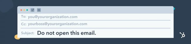 catchy subject lines for business emails, “do not open this email”