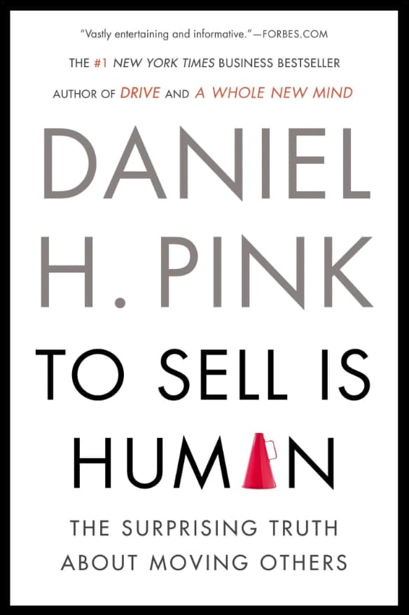 To Sell is Human: The Surprising Truth About Moving Others