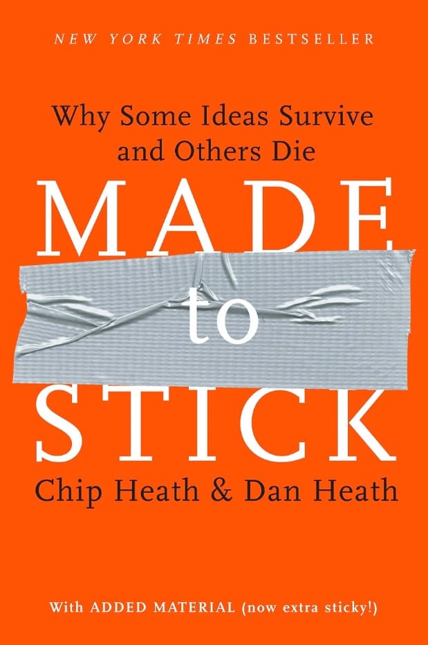 Made to Stick: Why Some Ideas Survive and Others Die