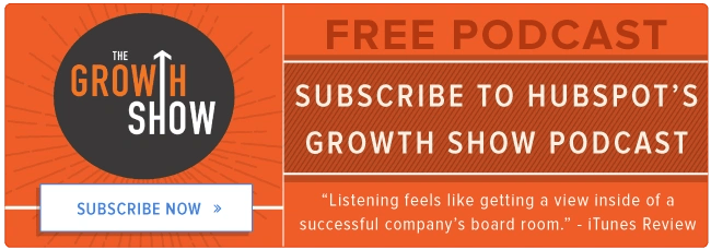 subscribe to HubSpot's Growth Show podcast