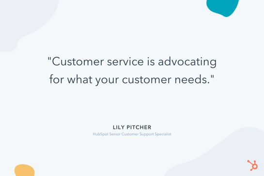 what does customer service mean to you: quote from HubSpot's Lily Pitcher