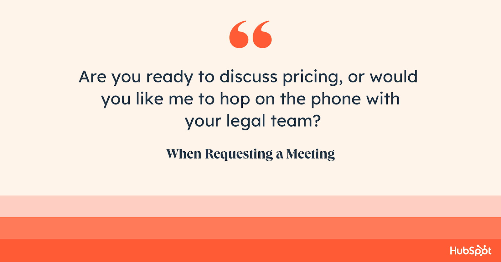 how to end an email when requesting a meeting. Are you ready to discuss pricing, or would you like me to hop on the phone with your legal team?