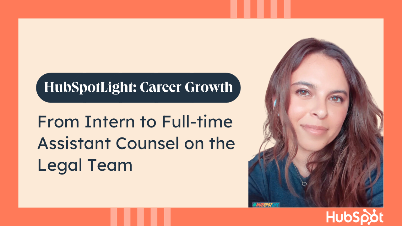 From Intern to Full-time Assistant Counsel: An Inside Look at HubSpot’s Culture
