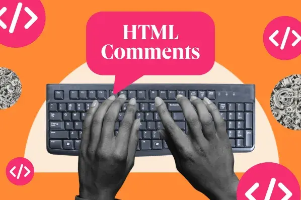 HTML Comments: How to Write Them and Why I Think You Should Use Them
